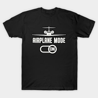 Airplane Mode On Aircraft Flying Pilot T-Shirt